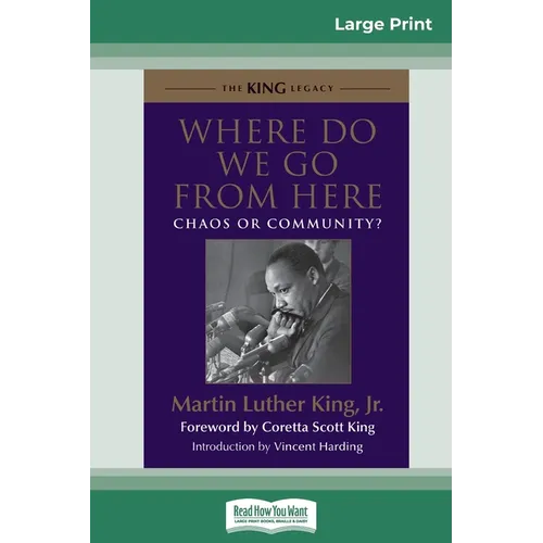 Where Do We Go from Here: Chaos or Community? (16pt Large Print Edition)