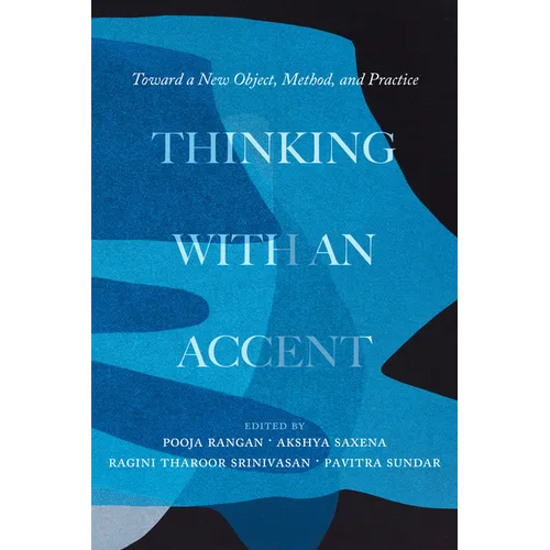 Thinking with an Accent: Toward a New Object, Method, and Practice Volume 3