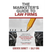 The Marketer's Guide to Law Firms: How to build bridges between fee earners and fee burners in your firm