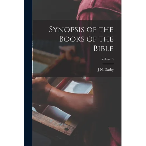 Synopsis of the Books of the Bible; Volume 3