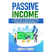Passive Income: A Complete Step-by-Step Guide to Building Multiple Streams of Income and Finally Gain Freedom and Financial Independence