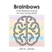 Brainbows: A First Reference Book for Very Young Minds