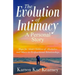The Evolution of Intimacy: A Personal Story: Hope for Adult Children of Alcoholics And others in Dysfunctional Relationships