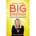 Bring Your Big Energy: Ignite the Authentic Power Within You
