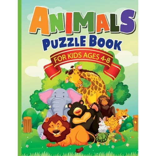 Animals Puzzle Book for Kids Ages 4-8: Fun, Quick & Easy Solution for Boredom for Boys & Girls. 70 + Pages Activity Book that includes Drawing, Colour