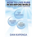 How To Live Pure In An Impure World: A Radical Fight Against Temptation