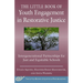 The Little Book of Youth Engagement in Restorative Justice: Intergenerational Partnerships for Just and Equitable Schools