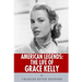 American Legends: The Life of Grace Kelly