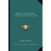 Bible Children: Studies For The Young (1879)