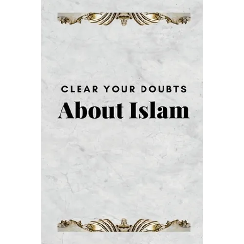 Clear Your Doubts about Islam