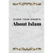 Clear Your Doubts about Islam