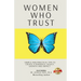 Women Who Trust: Simple And Practical Tips To Create A Powerful Legacy, Growth And Impact