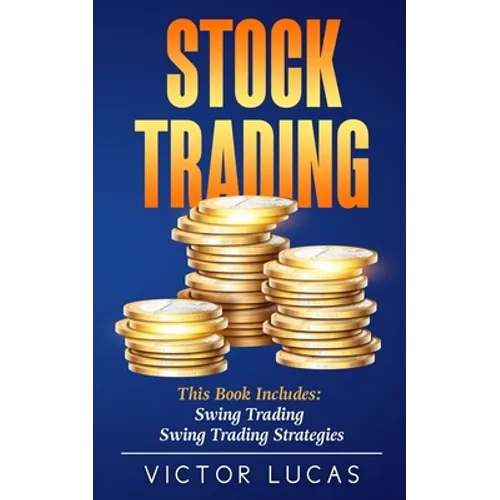 Stock Trading: This book includes: Swing Trading, Swing Trading Strategies