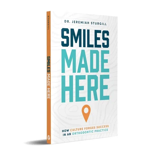 Smiles Made Here: How Culture Forges Success in an Orthodontic Practice