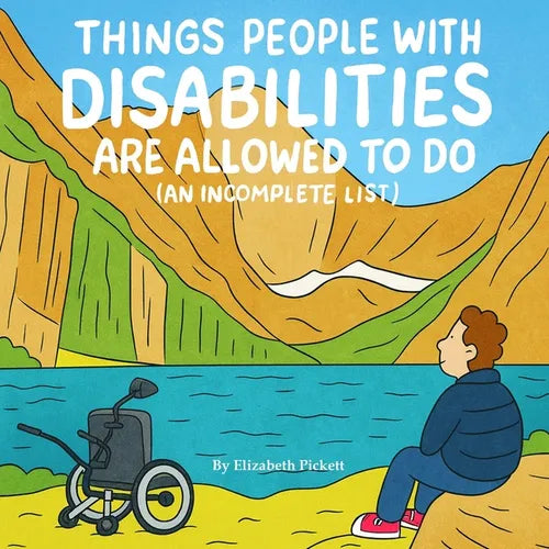 Things People with Disabilities Are Allowed to Do (An Incomplete List)
