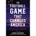 The Football Game That Changed America: How the NFL Created a National Holiday