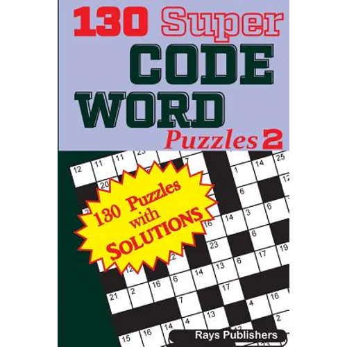 130 Super CODE WORD Puzzles