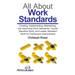All About Work Standards: Creating, Implementing, Maintaining, and Improving Work Standards, Toyota Standard Work, and Leader Standard Work for