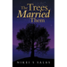 The Trees Married Them