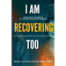 I am recovering too