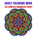 Adult Coloring Book 120 Complex Mandalas Pages: mandala coloring book for kids, adults, teens, beginners, girls: 120 amazing patterns and mandalas col