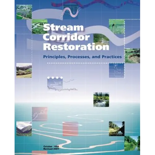 Stream Corridor Restoration: Principles, Processes, and Practices