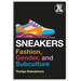 Sneakers: Fashion, Gender, and Subculture