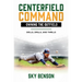 Centerfield Command Owning the Outfield: Skills, Drills, and Thrills (The Ultimate Baseball Mastery Series Mastering Every Position and Aspect of Base