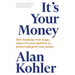 It's Your Money: How Banking Went Rogue, Where it is Now and How to Protect and Grow Your Money