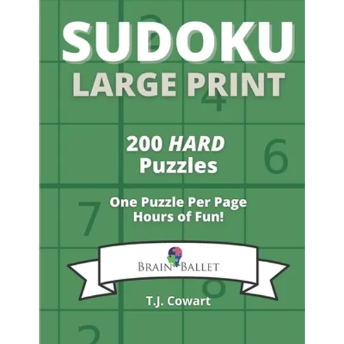 Sudoku Large Print: 200 Hard Puzzles One Puzzle Per Page