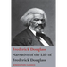 Narrative of the Life of Frederick Douglass, An American Slave: Written by Himself