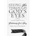 Seeing Her Through God's Eyes: Relationship God's Way