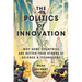 The Politics of Innovation: Why Some Countries Are Better Than Others at Science and Technology