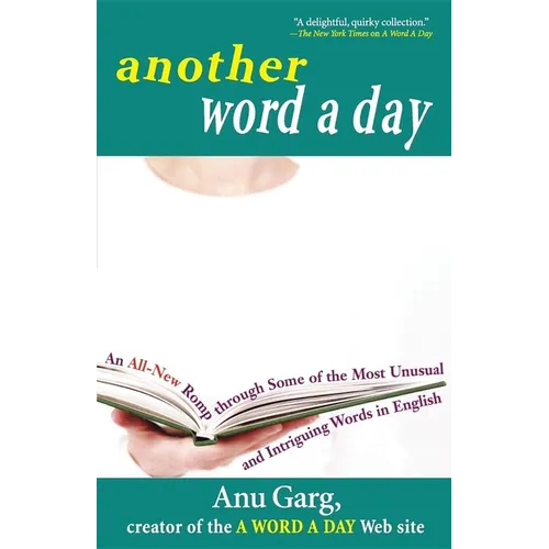 Another Word a Day: An All-New Romp Through Some of the Most Unusual and Intriguing Words in English