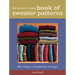 The Knitter's Handy Book of Sweater Patterns: Basic Designs in Multiple Sizes and Gauges