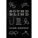 Sound-Blind: American Literature and the Politics of Transcription