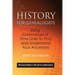 History for Genealogists, Using Chronological TIme Lines to Find and Understand Your Ancestors: Revised Edition, with 2016 Addendum Incorporating Edit