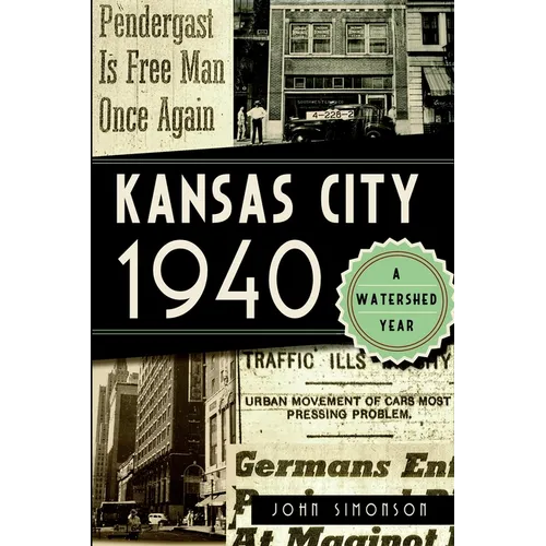 Kansas City 1940: A Watershed Year