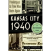 Kansas City 1940: A Watershed Year