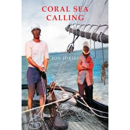 Coral Sea Calling: Pioneer Tales of Australia's Northern Waters