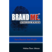 Brand Me. Make Your Mark: Turn Passion Into Profit