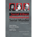 Serial Killers and the Phenomenon of Serial Murder: A Student Textbook