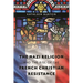 The Nazi Religion and the Rise of the French Christian Resistance
