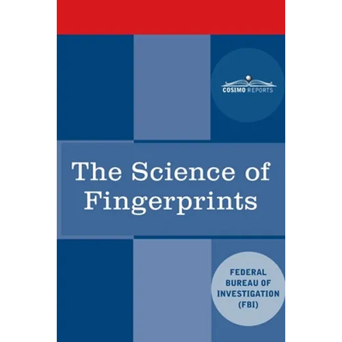 The Science of Fingerprints: Classification and Uses