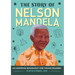 The Story of Nelson Mandela: An Inspiring Biography for Young Readers