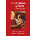 The Dyslexia Debate Revisited