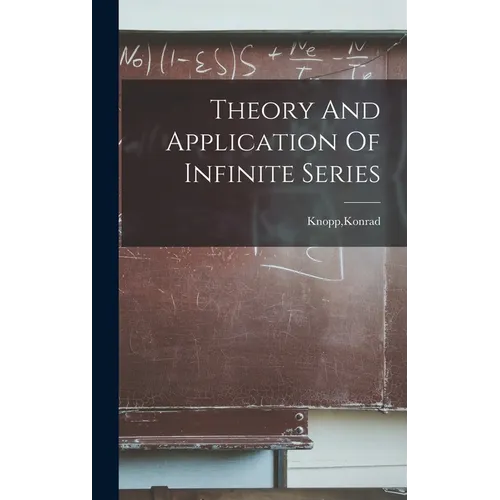 Theory And Application Of Infinite Series