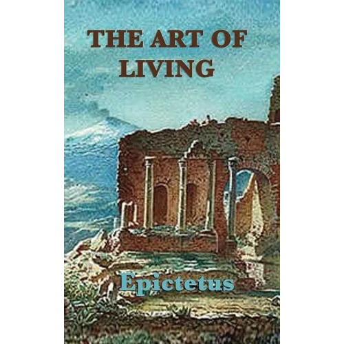 The Art of Living: Stoic Wisdom on Control, Discipline, and Conduct
