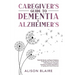 Caregiver's Guide to Dementia & Alzheimer's