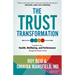 The Trust Transformation: Transform Your Health, Wellbeing, and Performance Through the Power of Trust